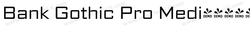 Bank Gothic Pro Medi字体转换